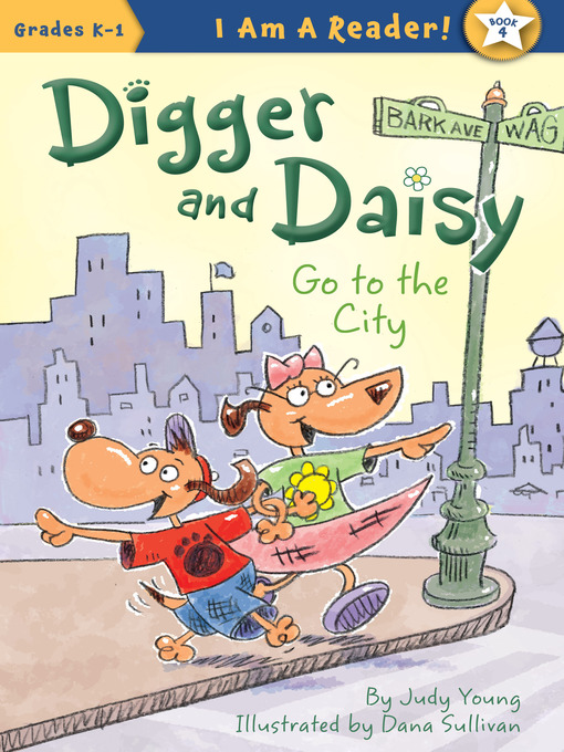 Title details for Digger and Daisy Go to the City by Judy Young - Wait list